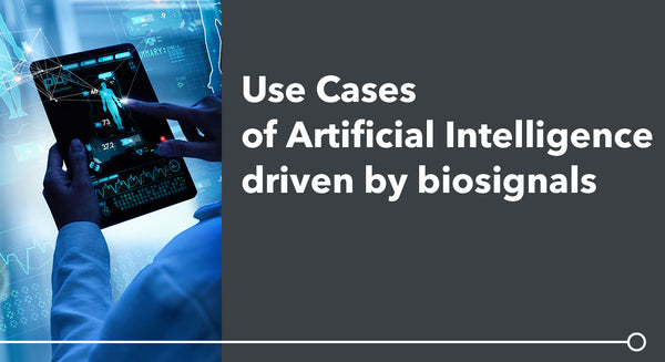 Use Cases of Artificial Intelligence driven by biosignals